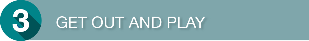 Graphic Subhead - Get out and play - a great conversation starter