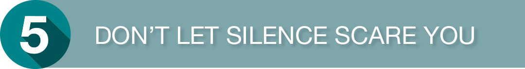 Graphic Subhead - Don’t let silence scare you - a great conversation starter